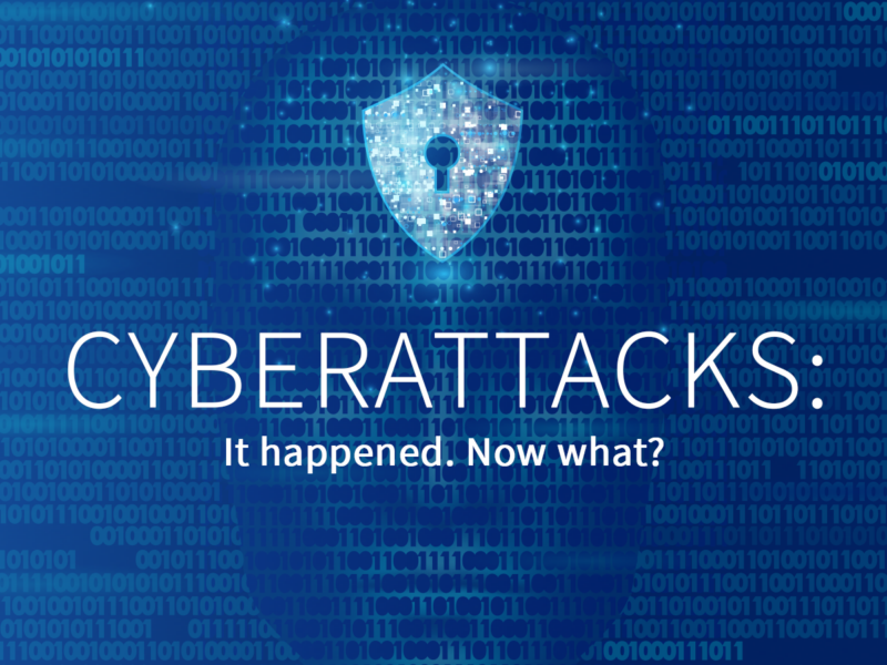 Cyberattacks: “It happened. Now what?”
