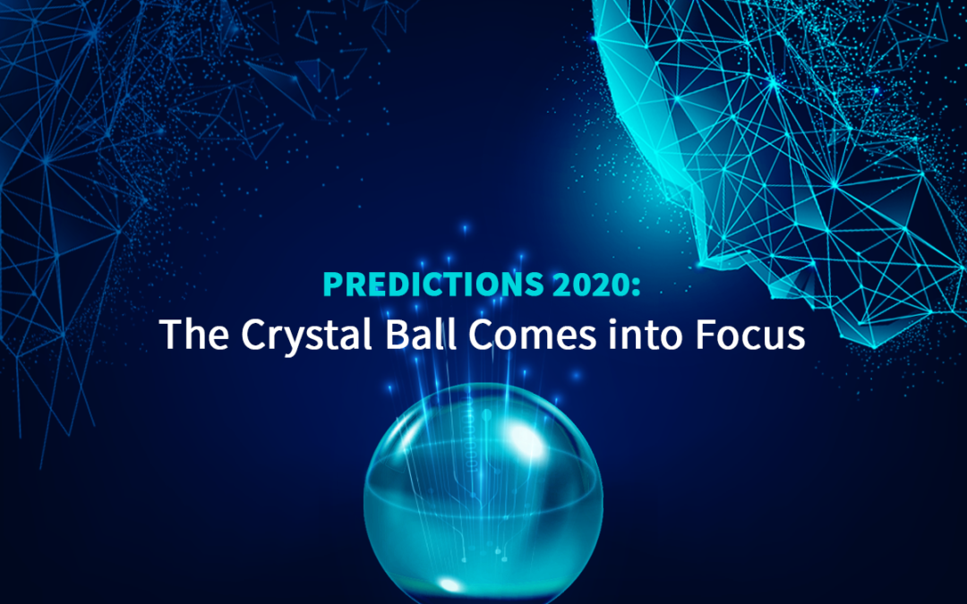 Predictions 2020 The Crystal Ball Comes into Focus AVANT