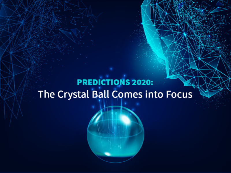 Predictions 2020: The Crystal Ball Comes into Focus