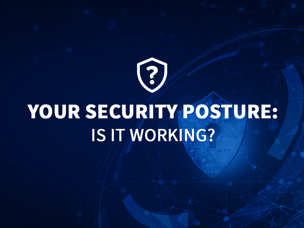 Your Security Posture: Is It Working? - AVANT