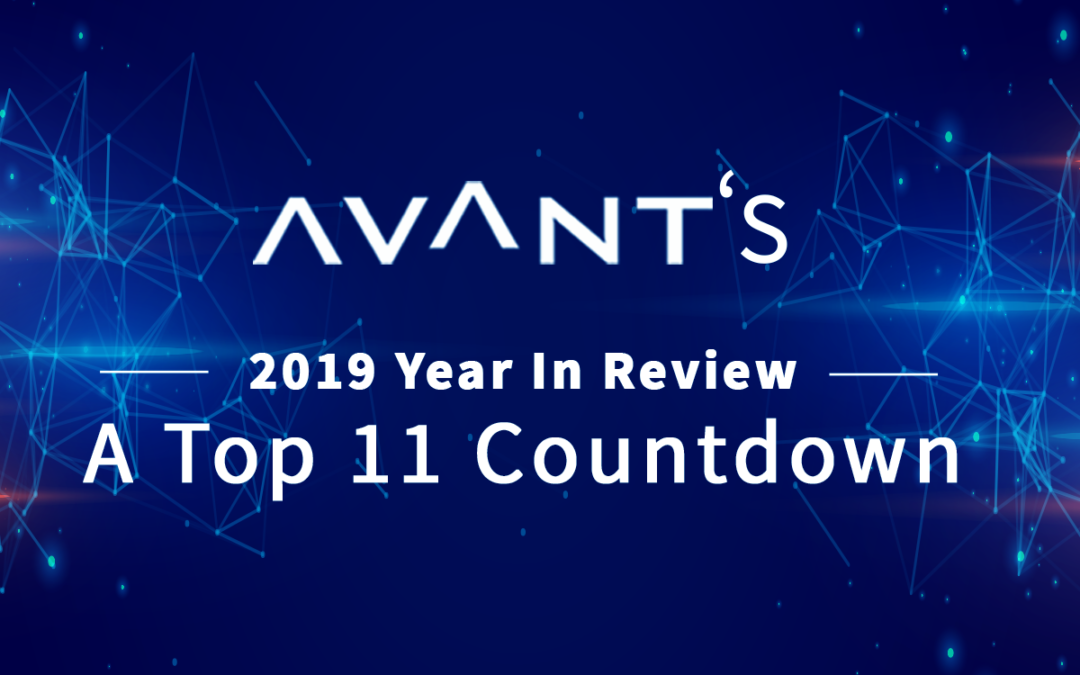 AVANT’s 2019 Year in Review – A Top 11 Countdown
