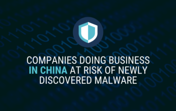 Companies Doing Business in China at Risk of Newly Discovered Malware