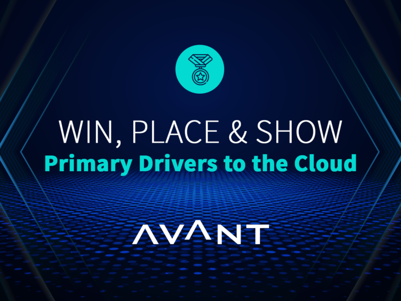 Win, Place and Show: Primary Drivers to the Cloud