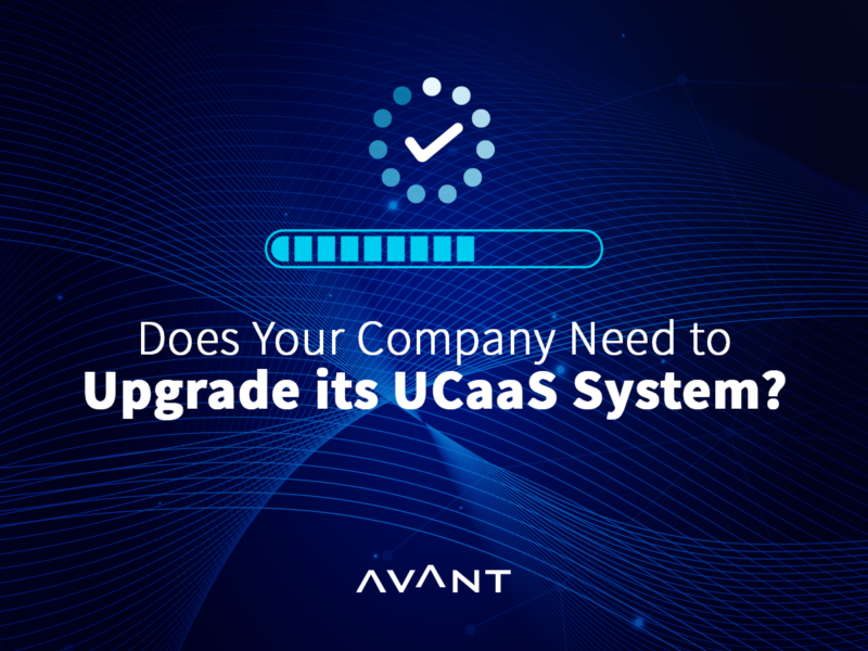 Does Your Company Need to Upgrade its UCaaS System?