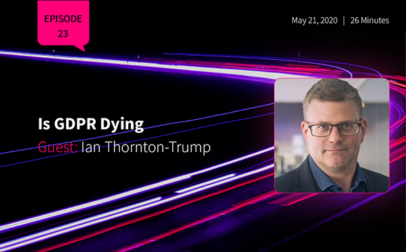 Ian Thornton Trump: Is GDPR Dying