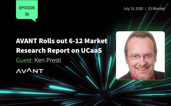 AVANT Rolls out 6-12 Market Research Report on UCaaS