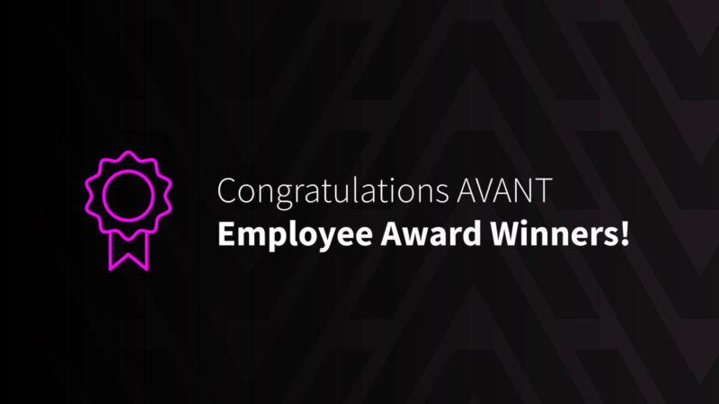 Announcing AVANT’s Employee Award Winners!