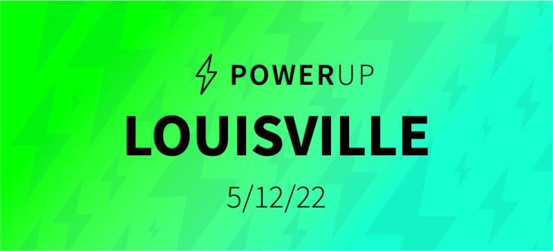 PowerUp: Louisville