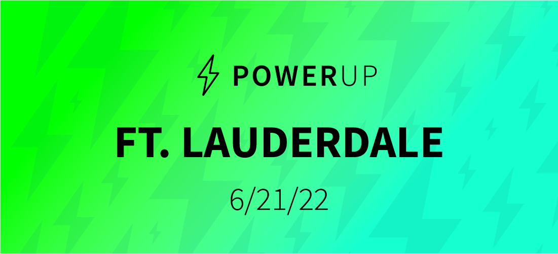 PowerUp: Ft. Lauderdale