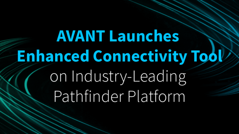 AVANT Launches Cutting Edge Connectivity Decision-Making Tool