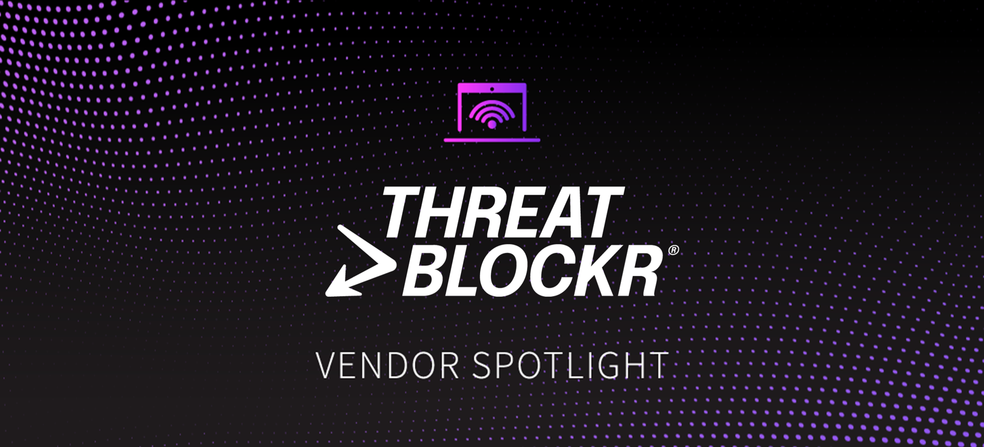 Spotlight: ThreatBlokr