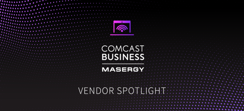 Spotlight: Comcast | Masergy Part 3
