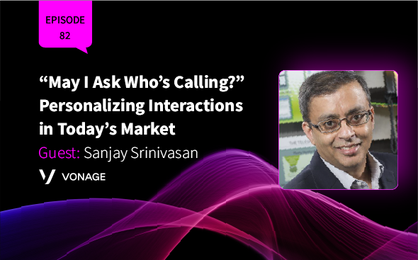 “May I Ask Who’s Calling?” Personalizing interactions in today’s market