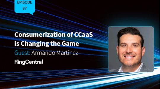 Consumerization of CCaaS is Changing the Game
