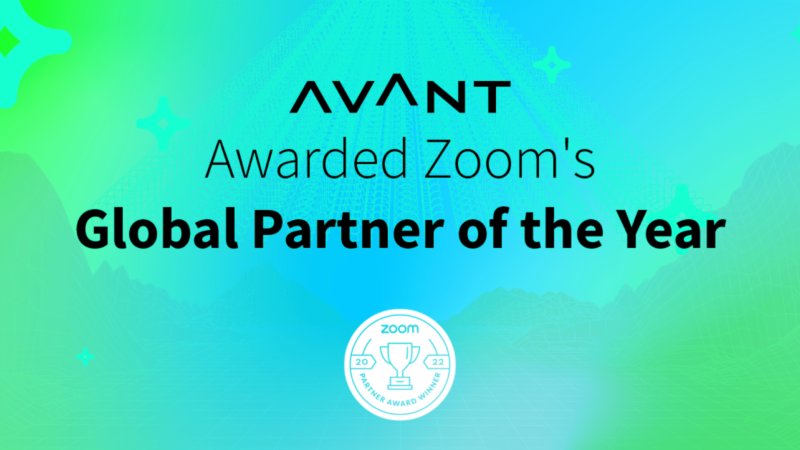 AVANT Recognized by Zoom Video Communications as its Global Partner of the Year