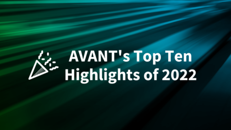 AVANT’s Top Ten Highlights of 2022