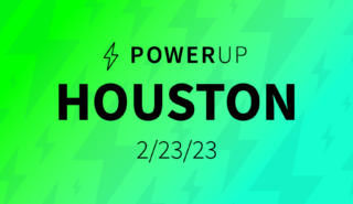 PowerUp: Houston