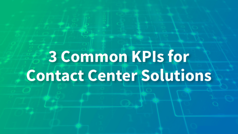 3 Common KPIs for CCaaS Solutions