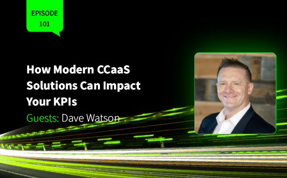 How Modern CCaaS Solutions Can Impact Your KPIs