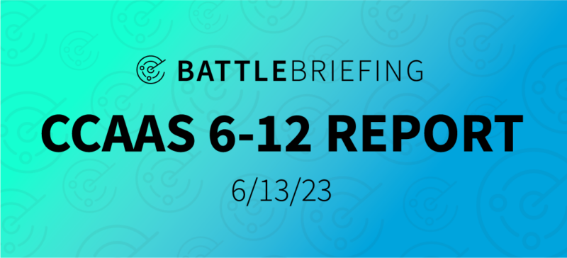 BattleBriefing: CCaaS 6-12 Report