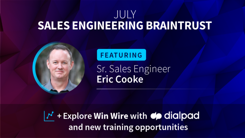 July Sales Engineering Braintrust