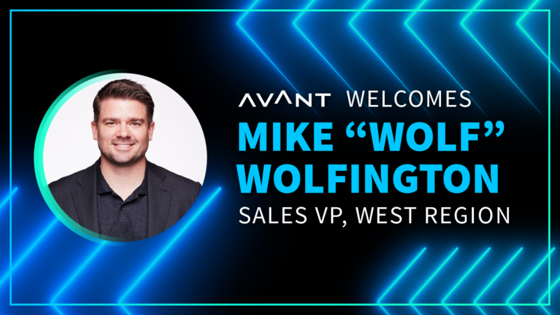 AVANT Appoints Mike Wolfington Sales VP of the West