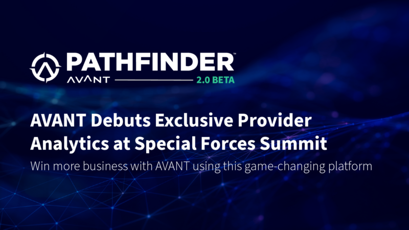 AVANT Debuts Exclusive Provider Analytics within Pathfinder 2.0 at Special Forces Summit
