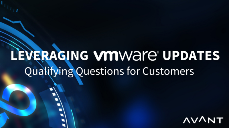 Leveraging the VMWare Updates: Qualifying Questions for your Customers
