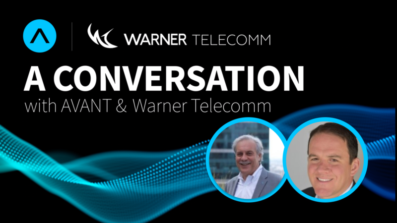 A Conversation with AVANT & Warner Telecomm – Featuring Alex Danyluk & Tim Joos