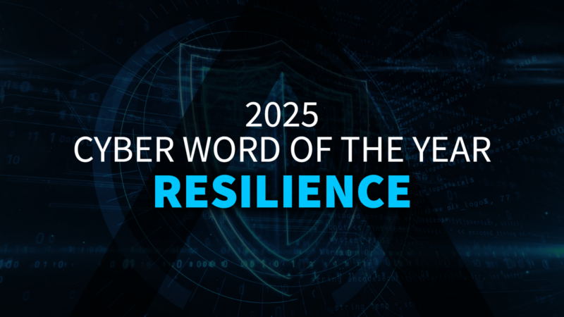 2025 Cybersecurity Word of the Year: Resilience