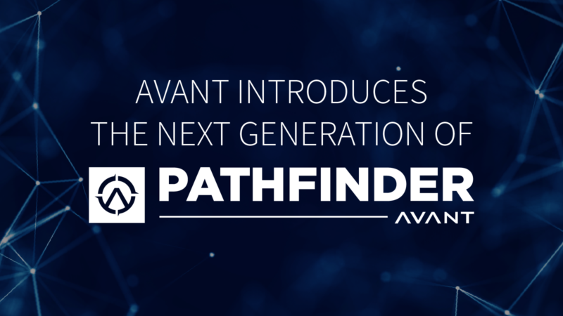 AVANT Launches the Next Generation of Pathfinder