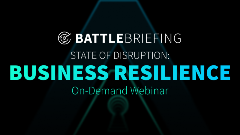 State of Disruption: Business Resilience BattleBriefing