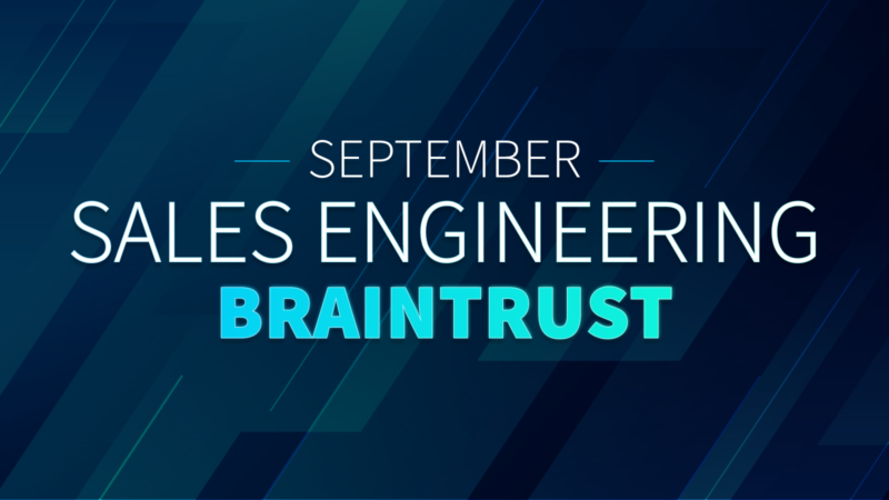 September Sales Engineering Braintrust
